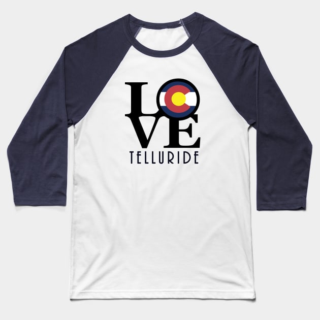 LOVE Telluride Colorado Baseball T-Shirt by HomeBornLoveColorado